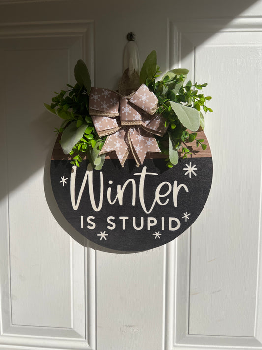 Winter is Stupid Door Hanger